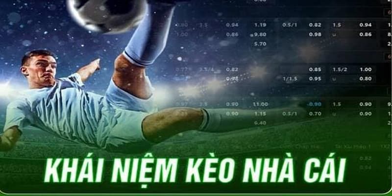 Kèo nhà cái bóng đá tổng quan